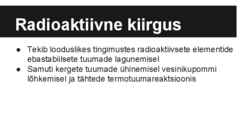 Radioaktiivne kiirgus ja selle kasutamise võimalused #2