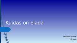 Kuidas on elada