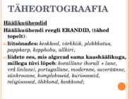 Taheortograafia- g-b-g-k-p-t- h-i-j õigekiri #19