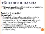 Taheortograafia- g-b-g-k-p-t- h-i-j õigekiri #5