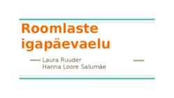 Roomlaste igapäevaelu