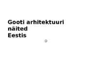 Gooti arhitektuuri näited
