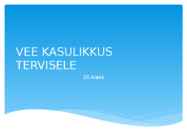 VEE KASULIKKUS TERVISELE