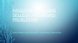 Haiguste levik ning sellega kaasnevad probleemid