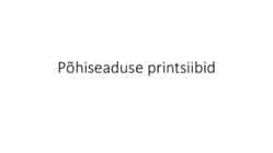 Riigiõigus - Põhiseaduse printsiibid