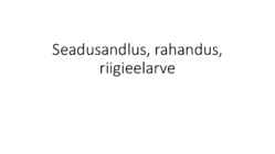 Riigiõigus - Seadusandlus-rahandus-riigieelarve