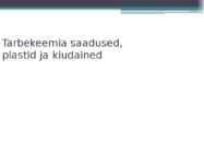 Tarbekeemia saadused-plastid ja kiudained