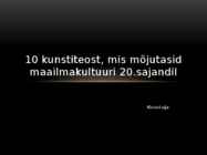 10 kunstiteost-mis mõjutasid maailmakultuuri 20 sajandil
