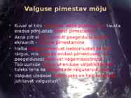 VALGUS JA VALGUSTUS TÖÖKOHAL #19