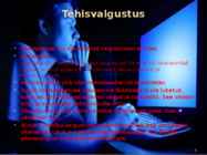 VALGUS JA VALGUSTUS TÖÖKOHAL #8