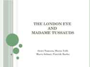 London Eye and Madame Tussauds