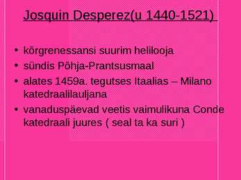 Madalmaade muusika 15 -16-saj III põlvkond #8
