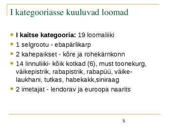 Liigikaitse - kaitstavad loomad ja võõrliigid #5