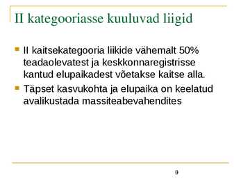 Liigikaitse - kaitstavad loomad ja võõrliigid #9