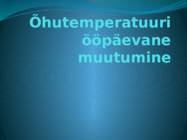 Õhutemperatuuri ööpäevane muutumine