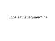 Jugoslaavia lagunemine