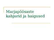 Marjapõõsaste kahjurid ja haigused