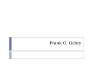 Frank O Gehry