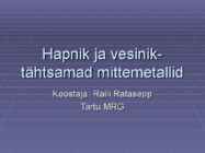 Hapnik ja vesinik- tähtsamad mittemetallid