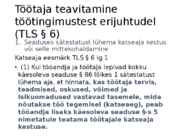 Töölepingu seadus- tööõigus #25