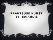 PRANTSUSE KUNST 16-SAJANDIL