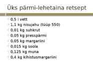 Kihiline pärmitaigen ja pärmi-lehttaigen #12