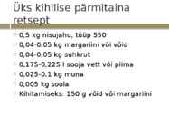 Kihiline pärmitaigen ja pärmi-lehttaigen #7