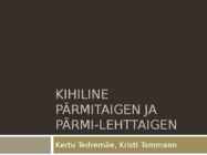 Kihiline pärmitaigen ja pärmi-lehttaigen