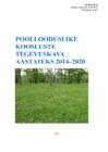 POOLLOODUSLIKE KOOSLUSTE TEGEVUSKAVA AASTATEKS 2014–2020