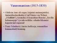 ROMANTISM --19-sajandi Euroopas valitsenud kirjanduse-muusika ja maalikunsti suund #11