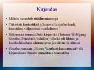 ROMANTISM --19-sajandi Euroopas valitsenud kirjanduse-muusika ja maalikunsti suund #3