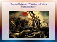 ROMANTISM --19-sajandi Euroopas valitsenud kirjanduse-muusika ja maalikunsti suund #6