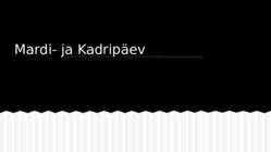 Mardi- ja kadripäev