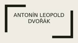Antonín Leopold Dvořák