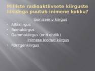 Radioaktiivse kiirguse mõju inimorganismile #2