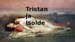 Tristan ja Isolde-powerpoint