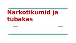 Narkootikumid ja tubakas