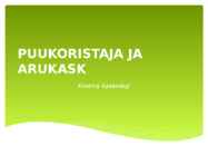 PUUKORISTAJA JA ARUKASK