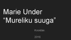 Marie Under-Mureliku suuga