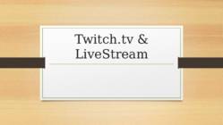 Twitch vs LiveStream võrdlus