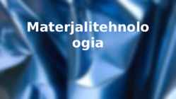 Innovatsiooni grupitöö-Materjalitehnoloogia