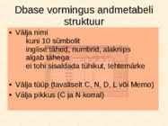 Andmebaaside struktuur-andmehalduskeskkonnad-tabelid-andmetüübid ja avaldised #11