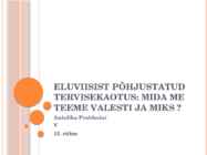 Eluviisist põhjustatud tervisekaotus-mida me teeme valesti ja miks-