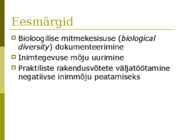 Sissejuhatus looduskaitsebioloogiasse #4