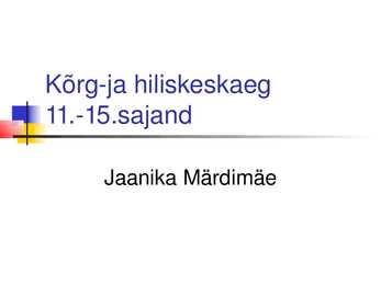 Kõrg -ja hiliskeskaeg 11 -15 sajand