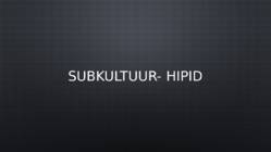 SUBKULTUUR- Hipid