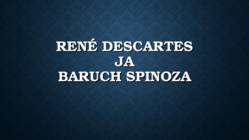 Rene Descartes ja Baruch Spinoza