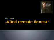 Käed eemale õnnest