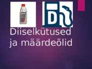 Diiselkütused ja määrdeõlid