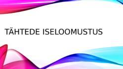 TÄHTEDE ISELOOMUSTUS
